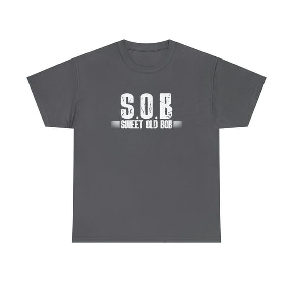 SOB Sweet Old Bob - Funny Shirt For Bob's Birthday Gift, Name Day -ID: 1592