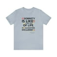 thumbnail image 1 of SOBRIETY IS LIKE Tee....The Sober Living Line By Grandmarkee ~The Magician~, 1 of 12