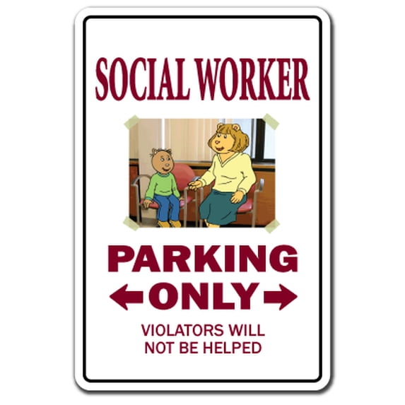 SOCIAL WORKER Aluminum Sign parking Aluminum Signs psychology MSW domestic conflicts patient | Indoor/Outdoor | 10" Tall