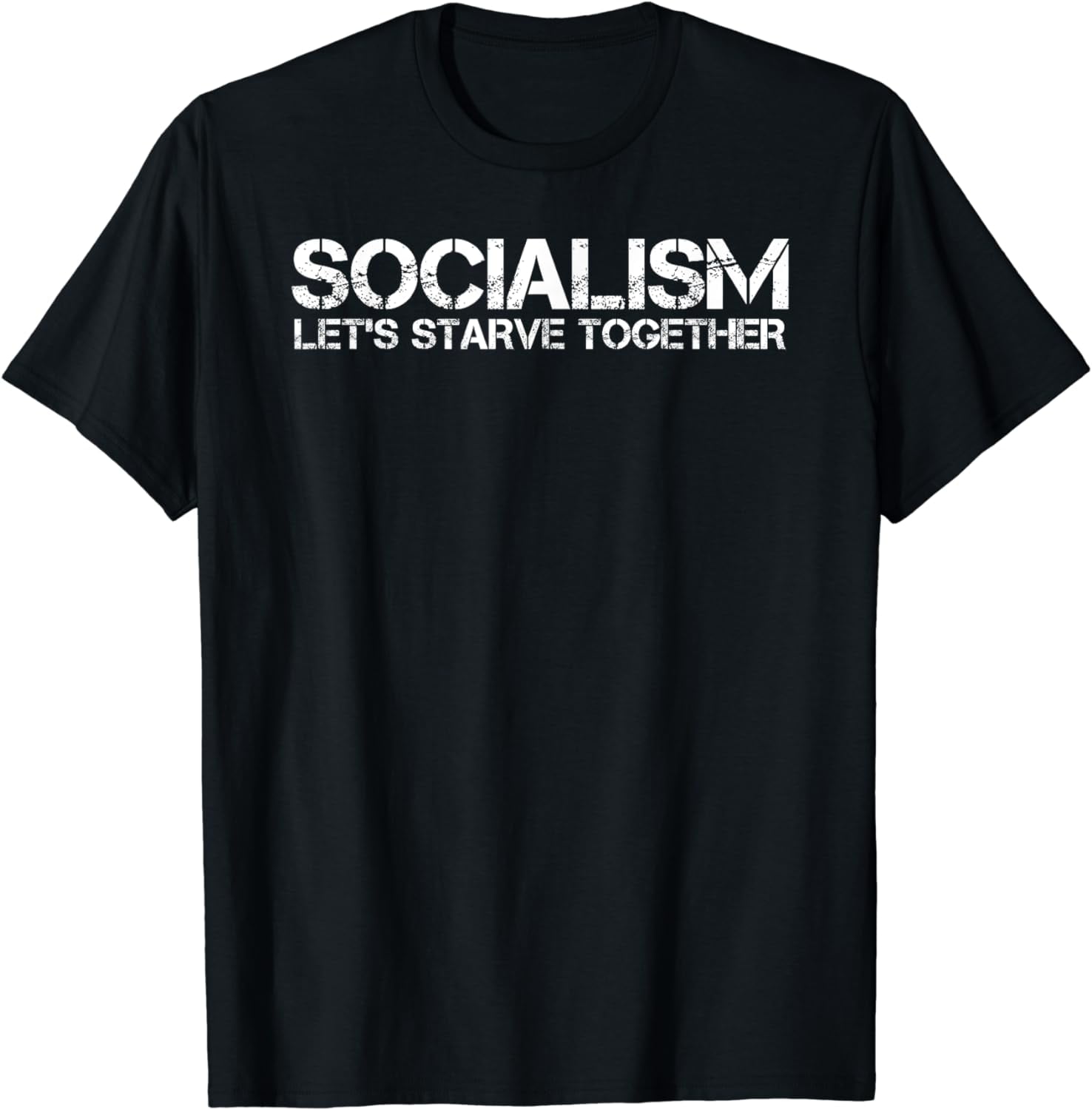 Socialism Let's Starve Together Shirt Funny Anti Gift Idea Socialism Let's Starve Together Shirt Funny Anti Gift Idea