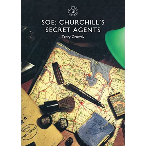 Pre-Owned SOE: Churchill's Secret Agents (Paperback) 1784420409 9781784420406