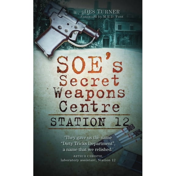 SOE's Secret Weapons Centre : Station 12 (Paperback)