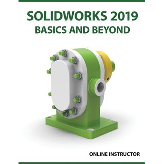 Pre-Owned SOLIDWORKS 2019 Basics and Beyond: Part Modeling, Assemblies, and Drawings