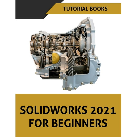 SOLIDWORKS 2021 For Beginners: Colored, (Paperback)