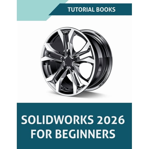 SOLIDWORKS 2026 For Beginners (COLORED), (Paperback)