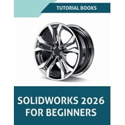 SOLIDWORKS 2026 For Beginners COLORED, Paperback