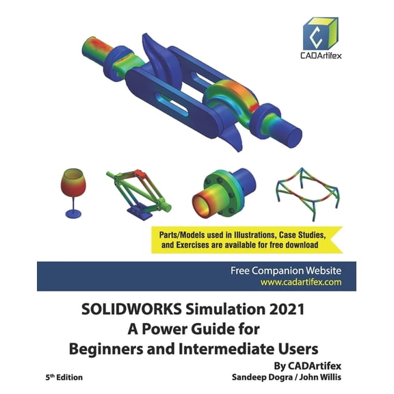 SOLIDWORKS Simulation 2021: A Power Guide for Beginners and Intermediate Users
