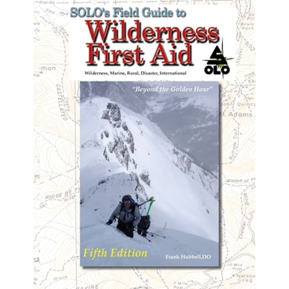 Pre-Owned SOLO Field Guide to Wilderness First Aid, 5th ed