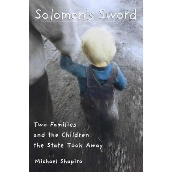 Pre-Owned Solomon's Sword: Two Families and the Children the State Took Away (Hardcover) by Michael Shapiro