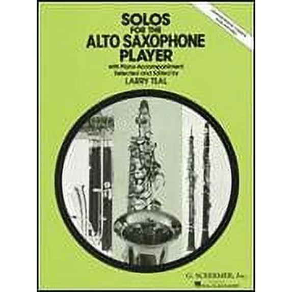 SOLOS FOR THE ALTO SAXOPHONE PLAYER WITH PIANO ACCOMPANIMENT