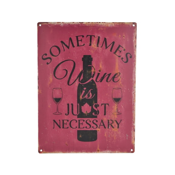 SOMETIMES WINE IS JUST Metal Wine Sign