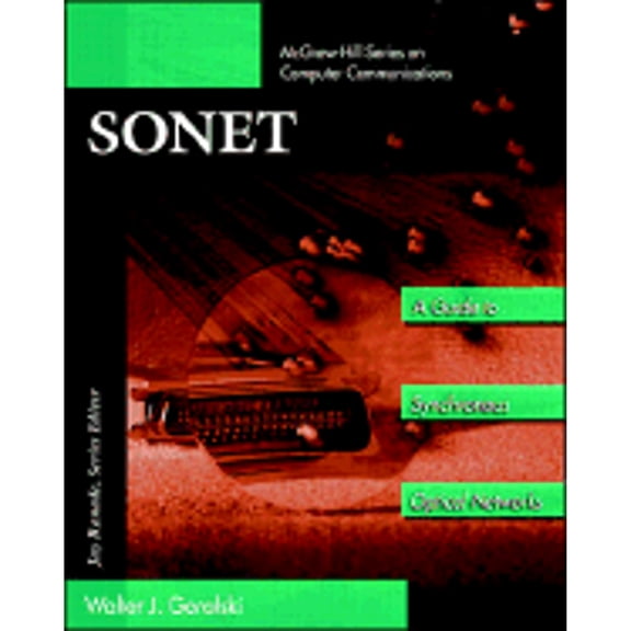 Pre-Owned SONET: A Guide to Synchronous Optical Network (McGraw-Hill Computer Communications Series), 9780070245631, 0070245630, Paperback,