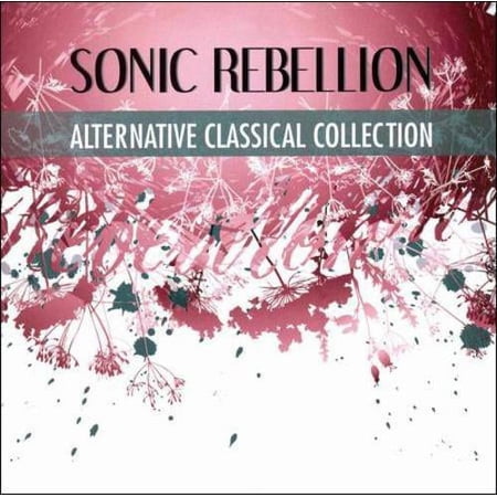 SONIC REBELLION: ALTERNATIVE CLASSICAL COLLECTION [B&N EXCLUSIVE]