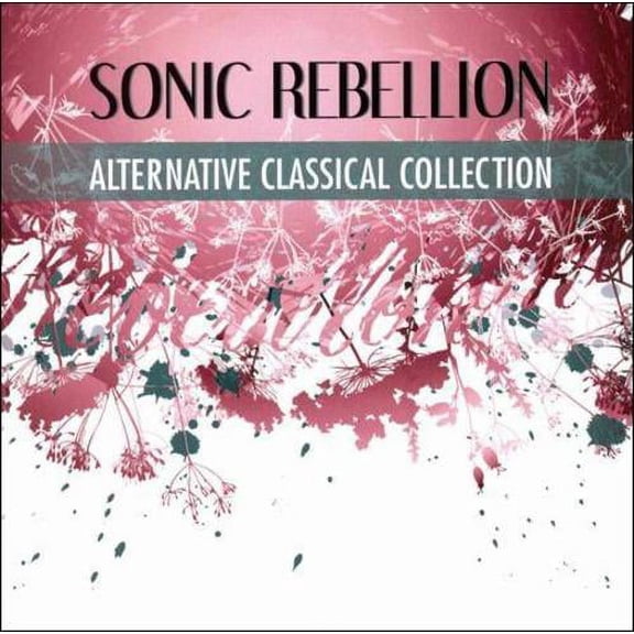 SONIC REBELLION: ALTERNATIVE CLASSICAL COLLECTION [B&N EXCLUSIVE]