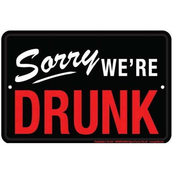 SORRY WE'RE DRUNK EMBOSSED METAL TIN SIGN BEER BAR PUB MAN CAVE DECK GARAGE