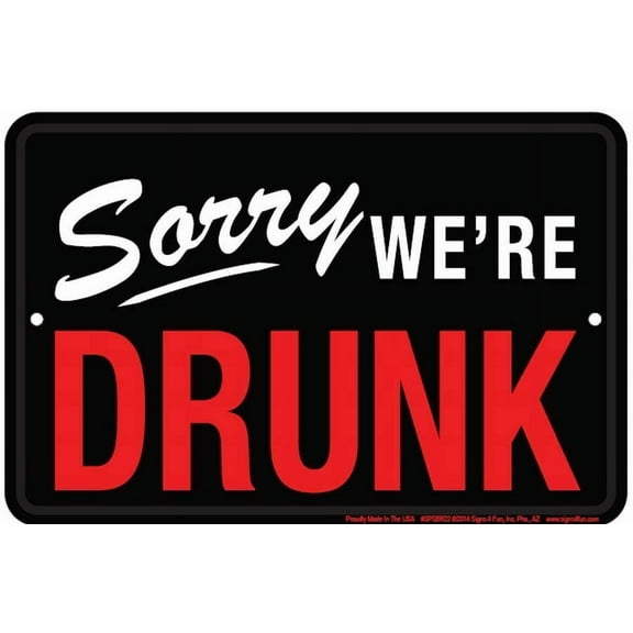 SORRY WE'RE DRUNK EMBOSSED METAL TIN SIGN BEER BAR PUB MAN CAVE DECK GARAGE