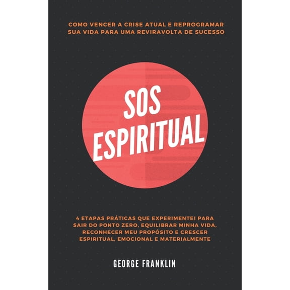 SOS Espiritual: Como Vencer A Crise Atual e Reprogramar Sua Vida Para Uma Reviravolta de Sucesso, (Paperback)