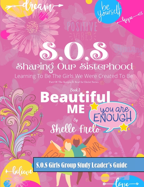 SOS Girls Group Leaders Guide: SOS Sharing Our Sisterhood: Learning To Be The Girls We Were Created To Be: Book 1 Beautiful Me (Paperback) - image 1 of 1