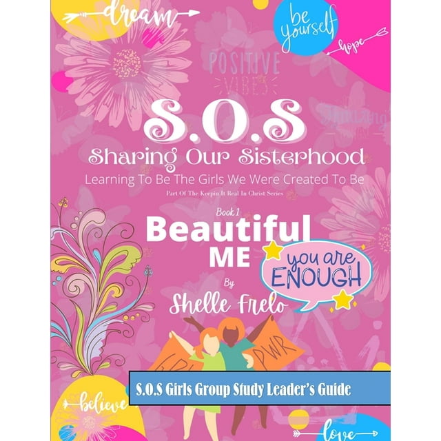 SOS Girls Group Leaders Guide: SOS Sharing Our Sisterhood: Learning To Be The Girls We Were Created To Be: Book 1 Beautiful Me (Paperback)