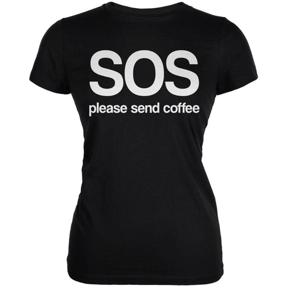 SOS Please Send Coffee Juniors Soft T Shirt Black SM