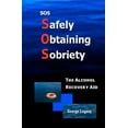 thumbnail image 1 of SOS Safely Obtaining Sobriety: The Alcohol Recovery Aid, (Paperback), 1 of 1