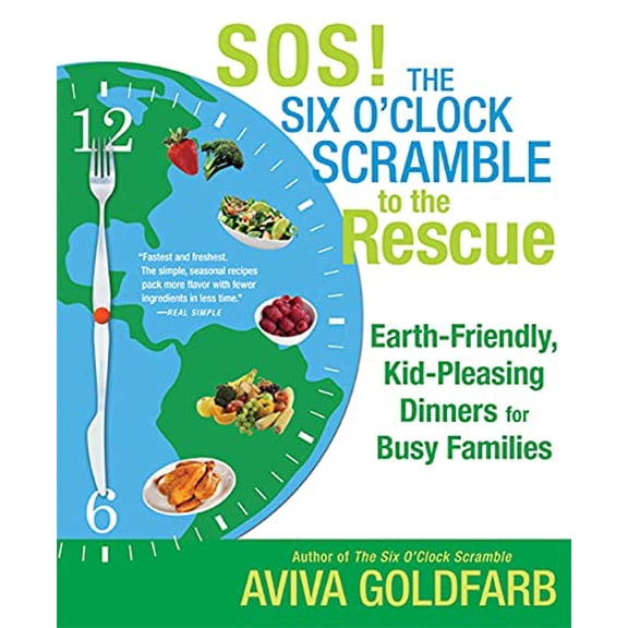 Pre-Owned SOS! The Six O'Clock Scramble to the Rescue: Earth-Friendly, Kid-Pleasing Dinners for Busy Families Paperback