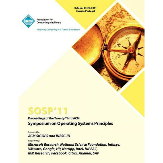 SOSP 11 Proceedings of the Twenty Third ACM Symposium on Operating Systems Principles (Paperback)