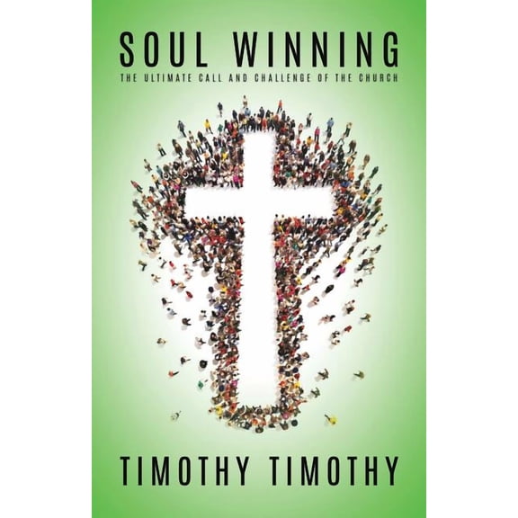 SOUL WINNING ...The ultimate call and challenge of the Church, (Paperback)
