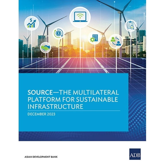 Source--The Multilateral Platform for Sustainable Infrastructure, (Paperback)