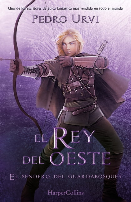 El Rey del Oeste (the King of the West - Spanish Edition): El Sendero del Guardabosques, Libro 7 (Path of the Ranger Boo, (Paperback)