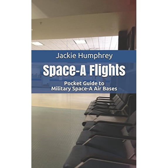 Pre-Owned SPACE-A FLIGHTS: Pocket Guide to Military Space-A Air Bases Paperback