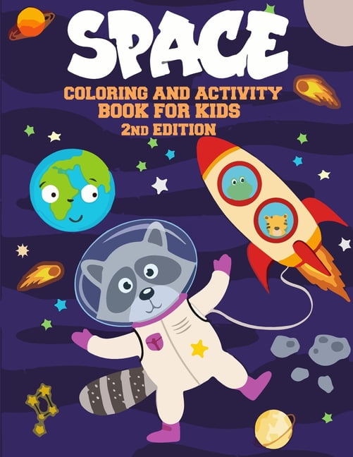 SPACE COLORING AND ACTIVITY BOOK ( 2th Edition): Outer Space Coloring With Planets, Aliens, Meteors, Astronauts, Space Ships, Rockets - Amazing Space Puzzle, Mazes, Activity, Coloring, Dot To Dot Book
