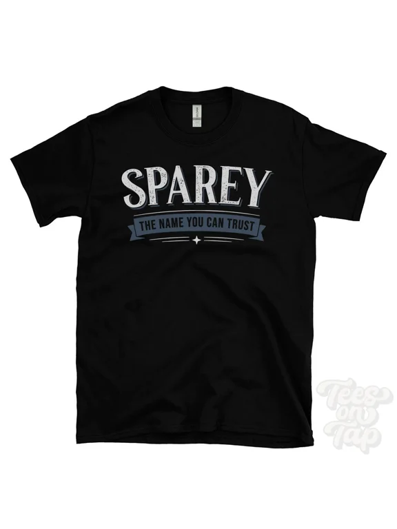 SPAREY THE NAME YOU CAN TRUST T-SHIRT mens & womens novelty family gift idea