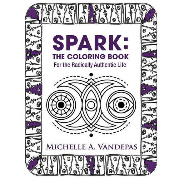 SPARK Coloring Book: Coloring Pages for the SPARK Alignment Series Paperback 0972468676 9780972468671 Michelle A. Vandepas