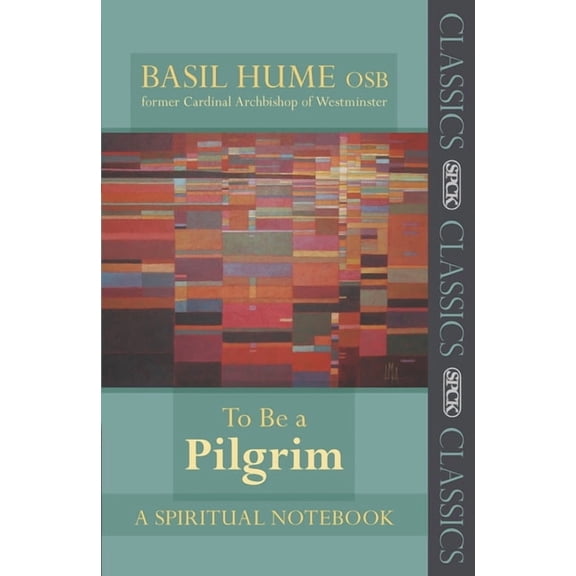 SPCK Classics To Be a Pilgrim: A Spiritual Notebook, (Paperback)