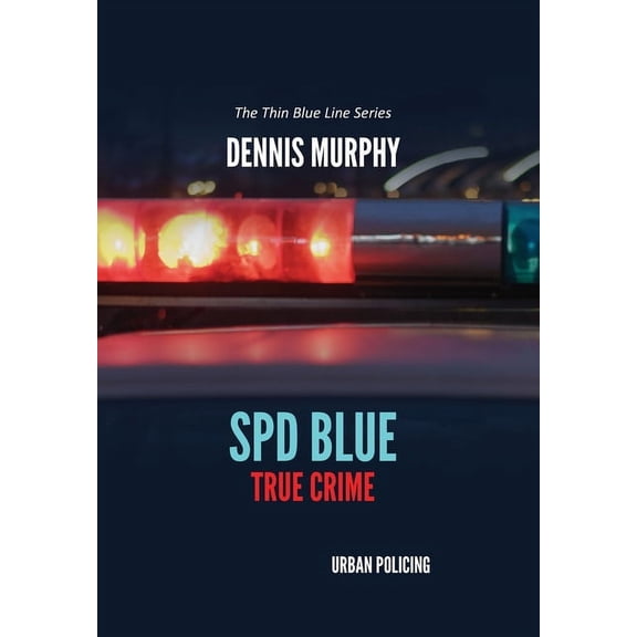 SPD Blue - True Crime / Urban Policing, (Hardcover)