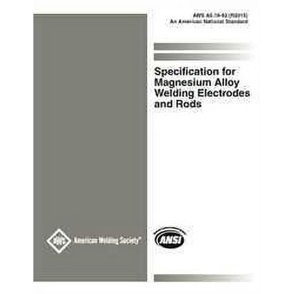 SPECIFICATION FOR MAGNESIUM ALLOY WELDING ELECTRODES AND RODS book