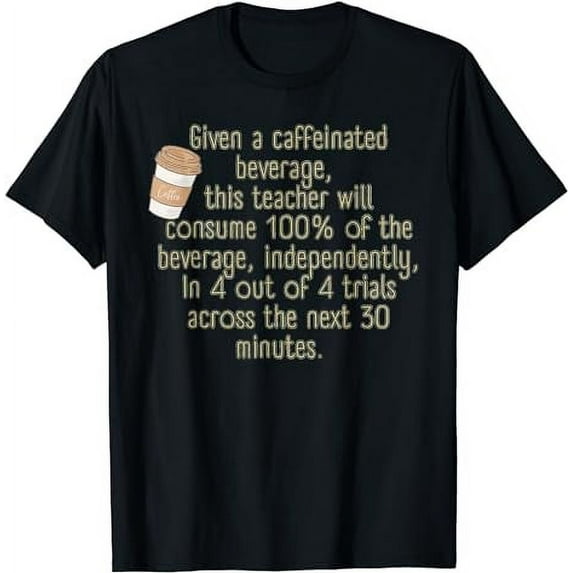 SPED Teacher Special Education Given A Caffeinated Beverage T-Shirt