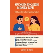 SPOKEN ENGLISH in DAILY LIFE 100 Quick Bits to Start Speaking Today!, Paperback