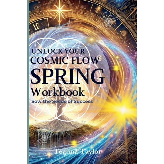 SPRING - 2025 - Sow the Seeds of Success - Cosmic Flow Workbook, (Paperback)