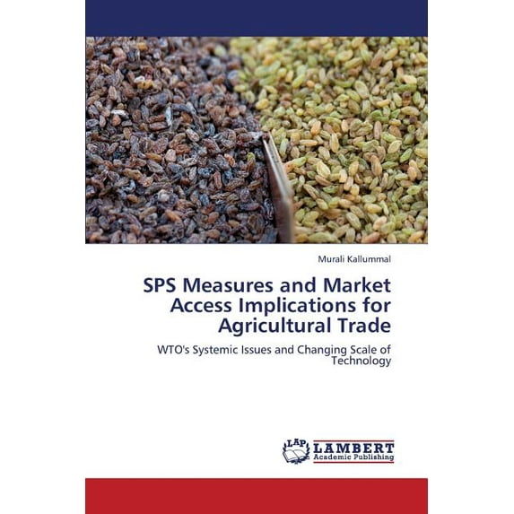 SPS Measures and Market Access Implications for Agricultural Trade (Paperback)