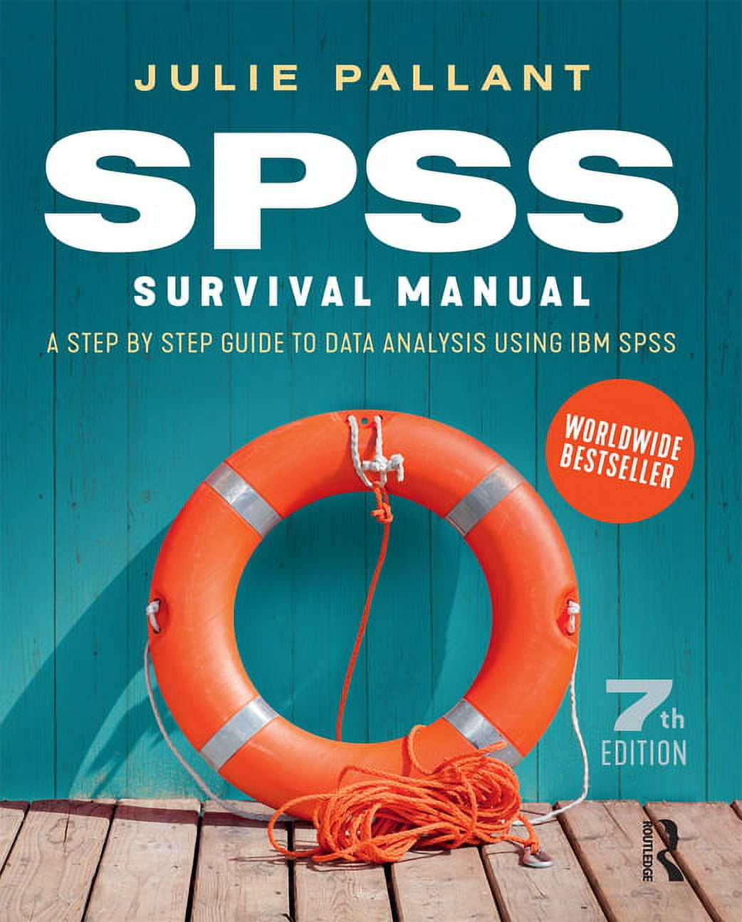 JULIE PALLANT SPSS Survival Manual: A step by step guide to data analysis using IBM SPSS, (Paperback)