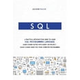thumbnail image 1 of SQL : A Practical Introduction Guide to Learn Sql Programming Language. Learn Coding Faster with Hands-On Project. Crash Course Guide for your Computer Programming (Paperback), 1 of 1