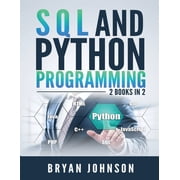 SQL AND PYthon Programming 2 Books IN 1!, Paperback