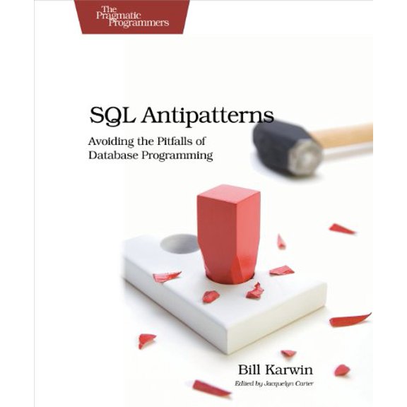 Pre-Owned SQL Antipatterns: Avoiding the Pitfalls of Database Programming (Paperback) 1934356557 9781934356555
