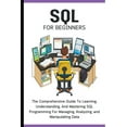 thumbnail image 1 of SQL For Beginners: The Comprehensive Guide To Learning, Understanding, And Mastering SQL Programming For Managing, Analy, (Paperback), 1 of 1