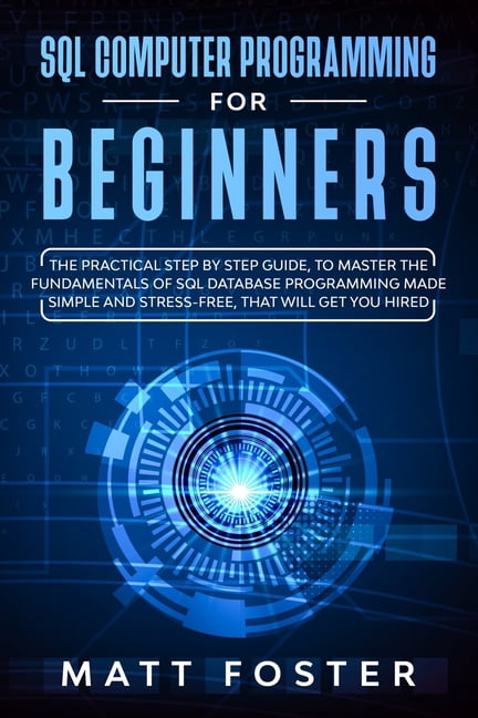 SQL Computer programming for Beginners: The Practical Step by Step ...