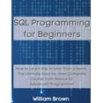 thumbnail image 1 of SQL Data Analysis Programming for Beginners: How to Learn SQL Data Analysis in Less Than a Week. The Ultimate Step-by-St, (Paperback), 1 of 1