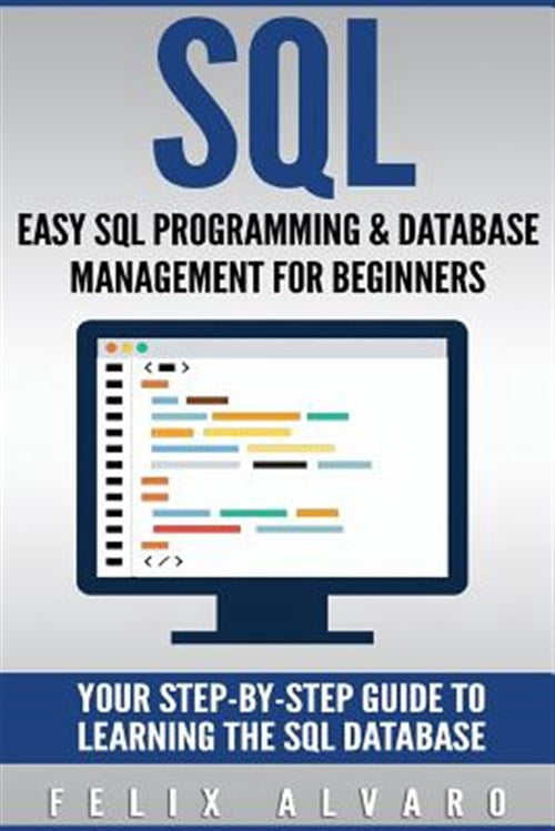 SQL : Easy SQL Programming & Database Management for Beginners, Your ...