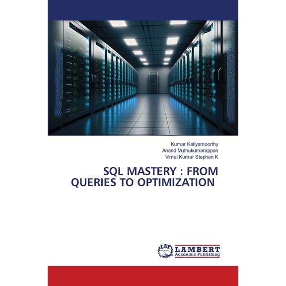 SQL Mastery: From Queries to Optimization, (Paperback)
